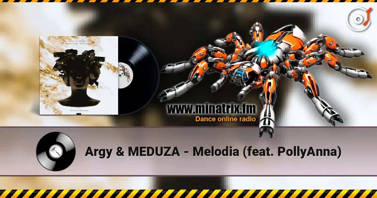Argy & MEDUZA - Melodia (feat. PollyAnna) 高品质在线收听 | Minatrix.FM