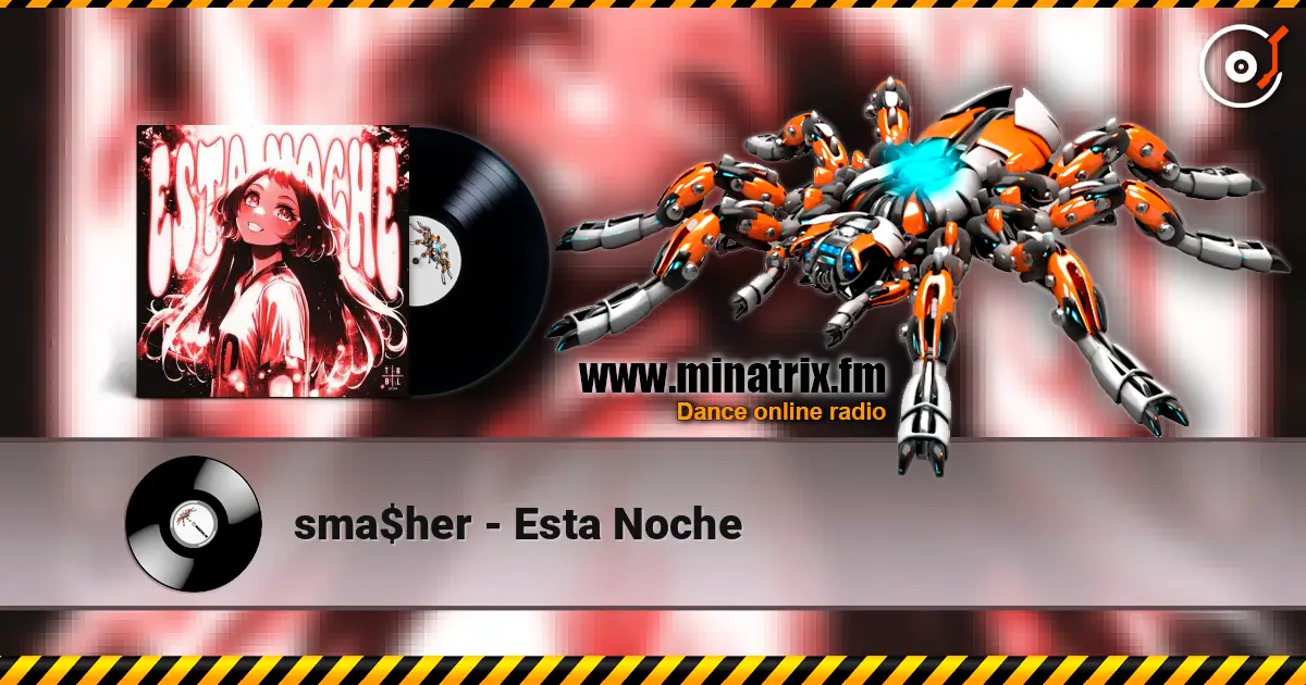 sma$her - Esta Noche 高品质在线收听 | Minatrix.FM