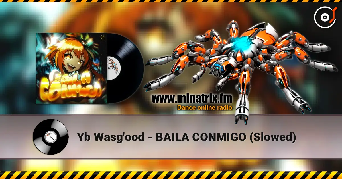 Yb Wasg'ood - BAILA CONMIGO (Slowed) слухати онлайн у високій якості | Minatrix.FM