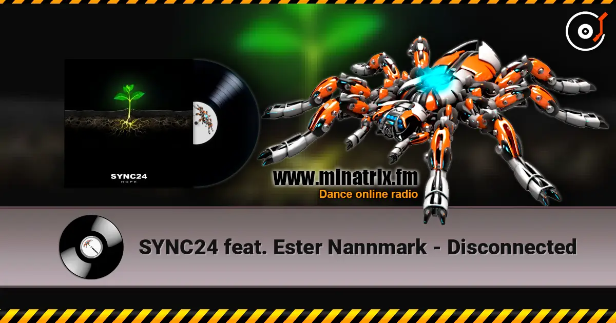 SYNC24 feat. Ester Nannmark - Disconnected 高品质在线收听 | Minatrix.FM
