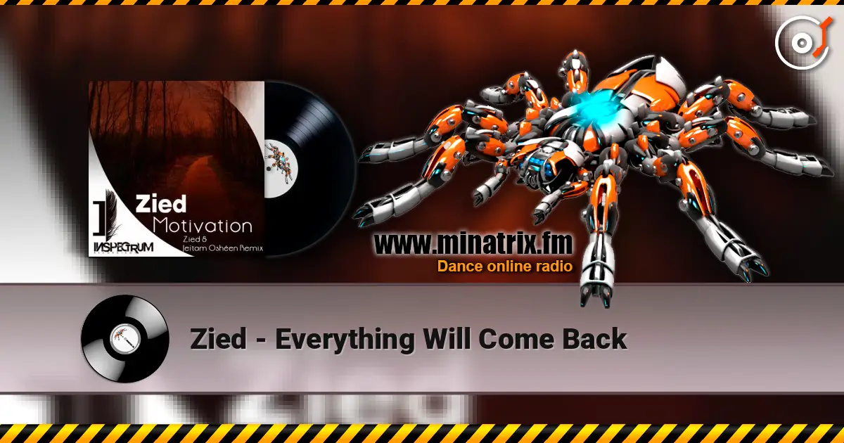 Zied - Everything Will Come Back 高品质在线收听 | Minatrix.FM