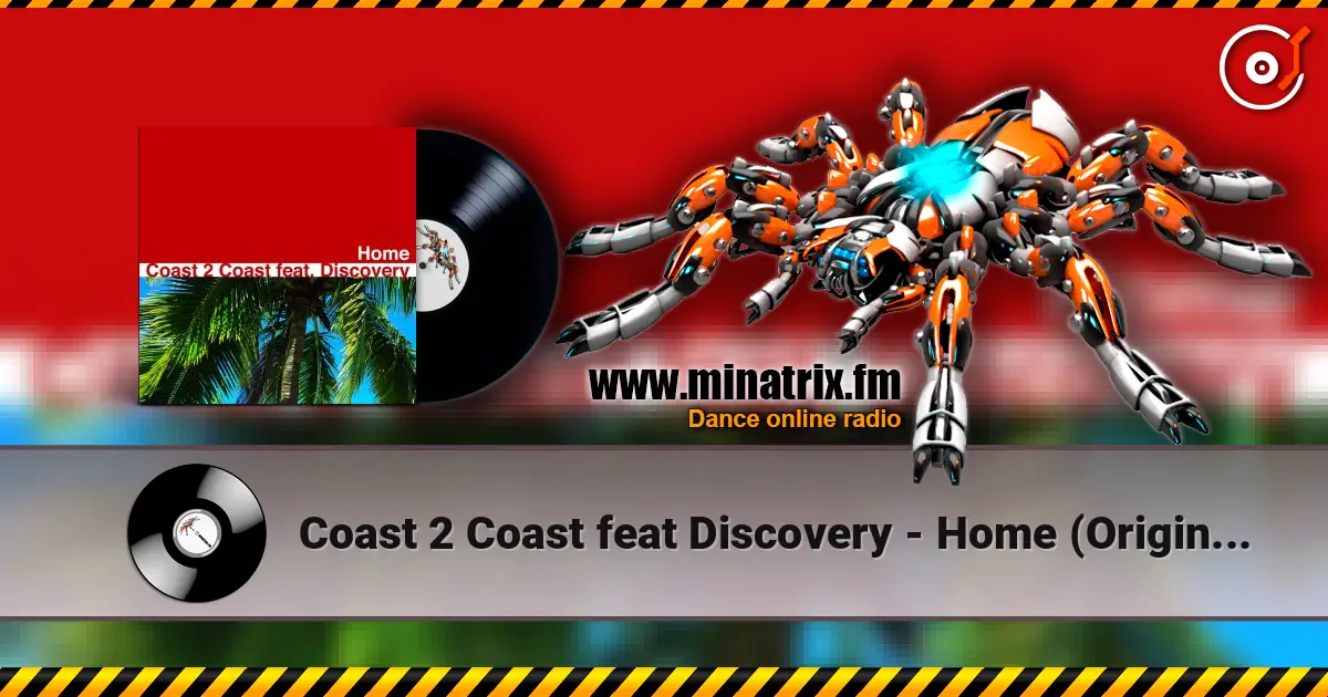 Coast 2 Coast feat Discovery - Home (Original Radio Edit) 高品质在线收听 | Minatrix.FM