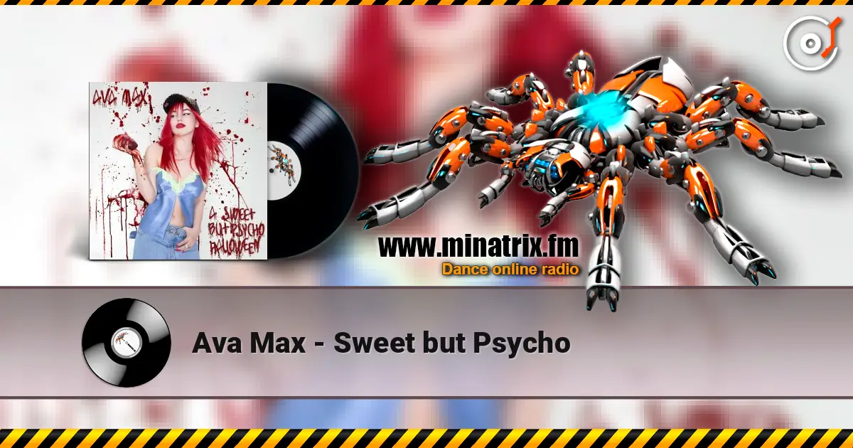 Ava Max - Sweet but Psycho 高品质在线收听 | Minatrix.FM