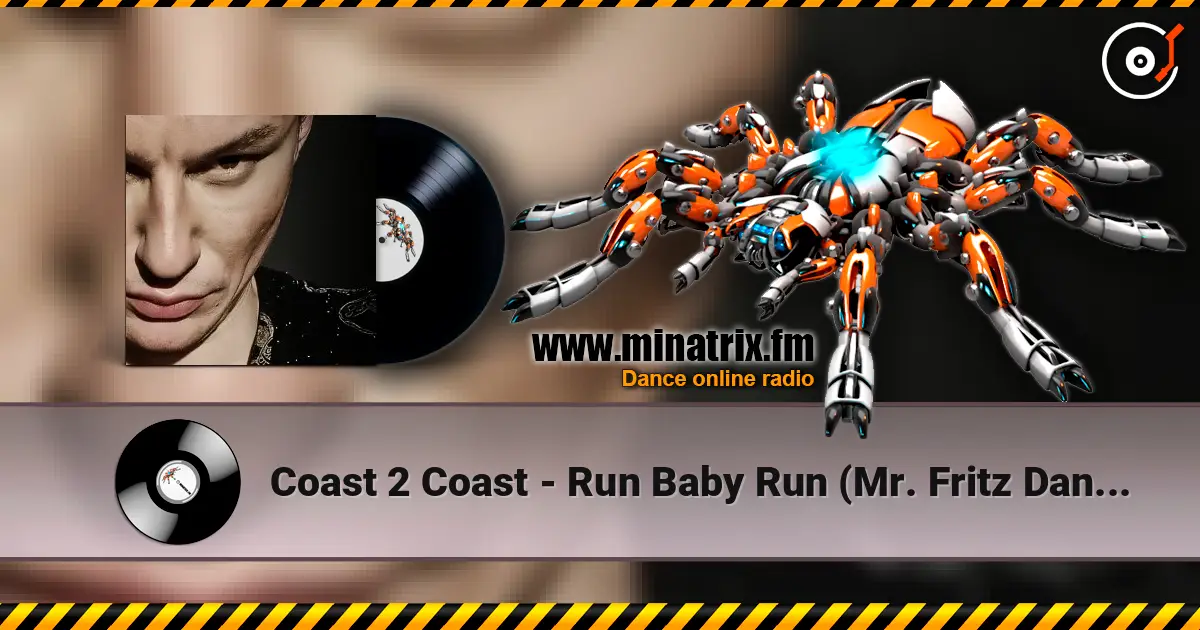 Coast 2 Coast - Run Baby Run (Mr. Fritz Dance Mix) 高品质在线收听 | Minatrix.FM