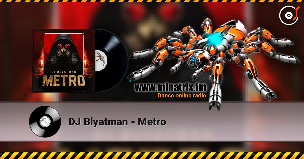 DJ Blyatman - Metro 高品质在线收听 | Minatrix.FM