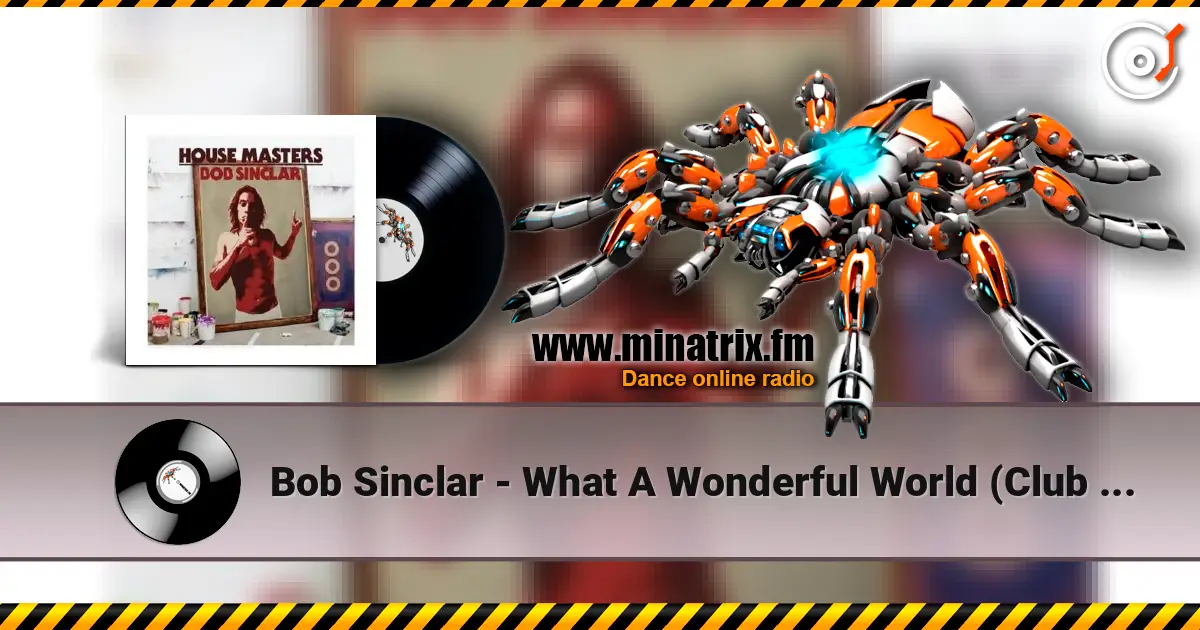 Bob Sinclar - What A Wonderful World (Club Mix) 高品质在线收听 | Minatrix.FM