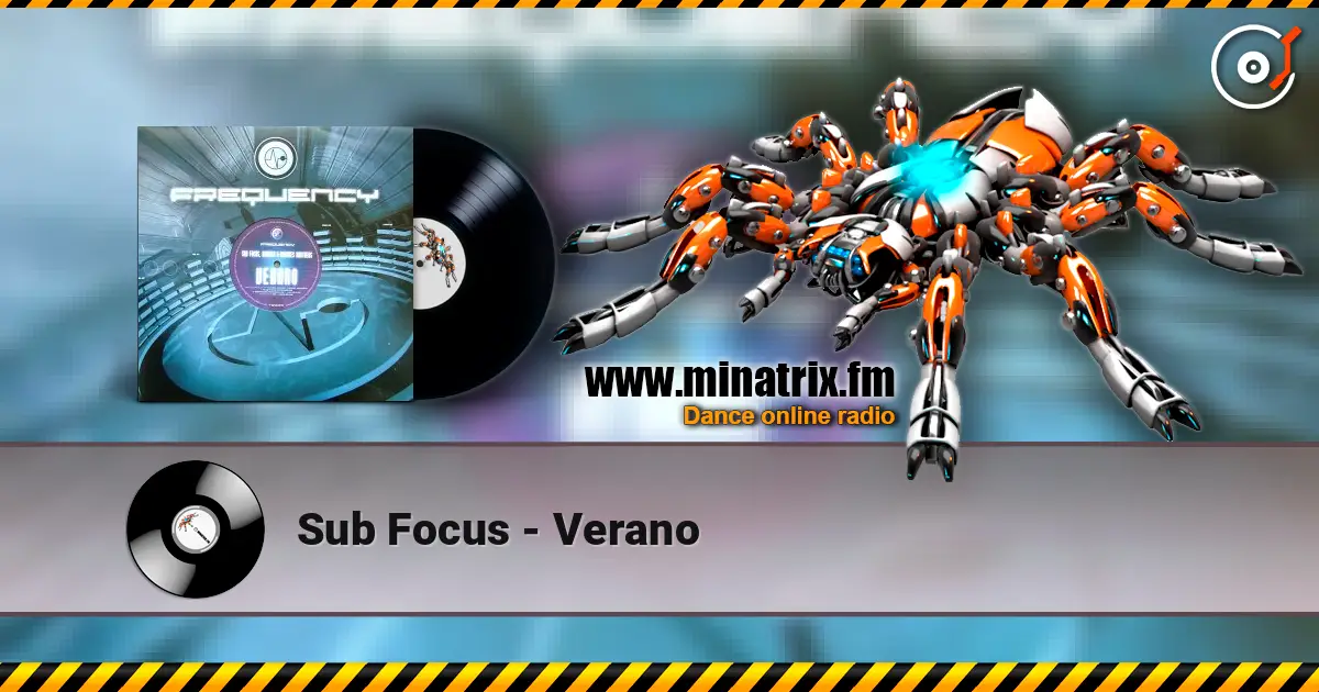 Sub Focus - Verano 高品质在线收听 | Minatrix.FM