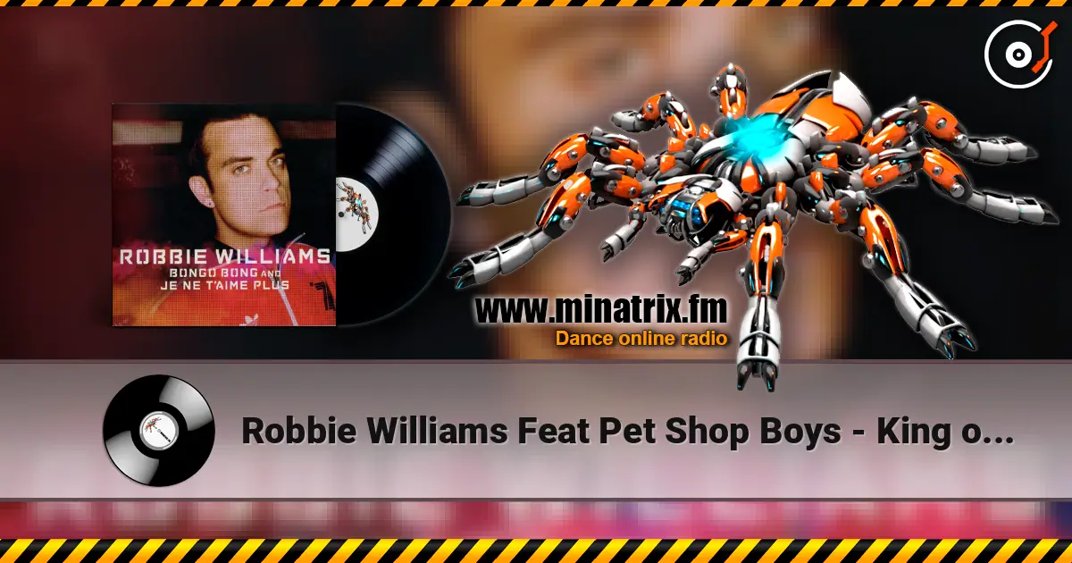 Robbie Williams Feat Pet Shop Boys - King of the bongo 高品质在线收听 | Minatrix.FM