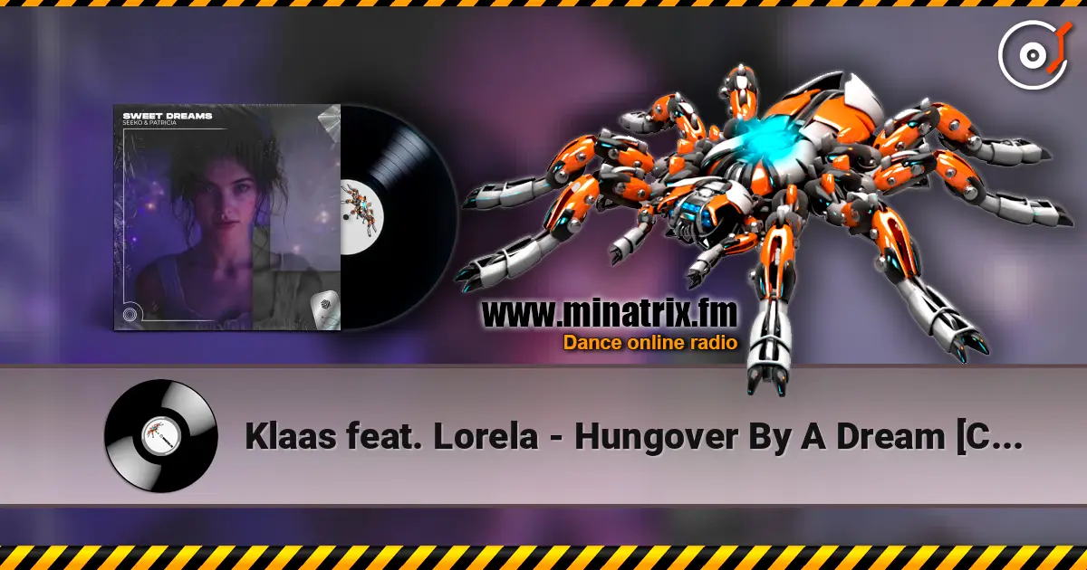 Klaas feat. Lorela - Hungover By A Dream [Club Mix Edit] 高品质在线收听 | Minatrix.FM
