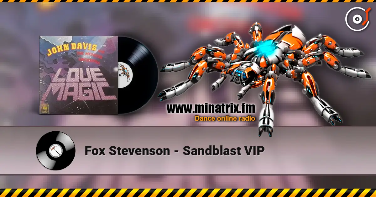 Fox Stevenson - Sandblast VIP 高品质在线收听 | Minatrix.FM