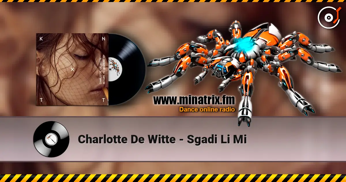 Charlotte De Witte - Sgadi Li Mi 高品质在线收听 | Minatrix.FM