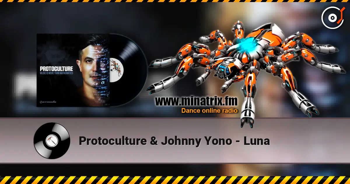 Protoculture & Johnny Yono - Luna 高品质在线收听 | Minatrix.FM