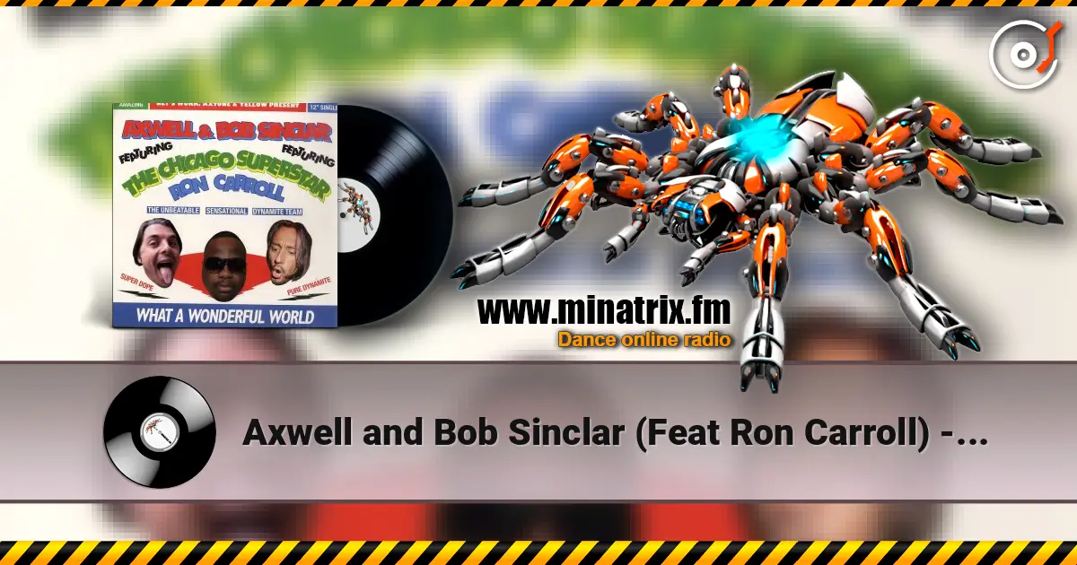 Axwell and Bob Sinclar (Feat Ron Carroll) - What a wonderful world feat ron car 高品质在线收听 | Minatrix.FM