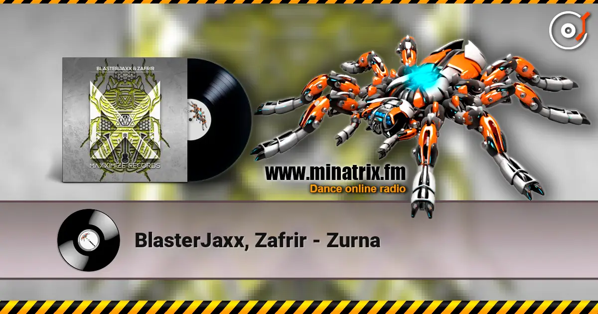 BlasterJaxx, Zafrir - Zurna 高品质在线收听 | Minatrix.FM