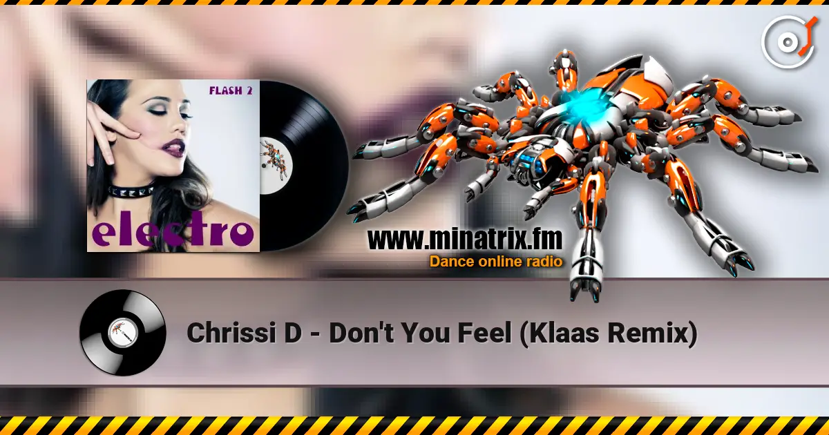 Chrissi D - Don't You Feel (Klaas Remix) 高品质在线收听 | Minatrix.FM