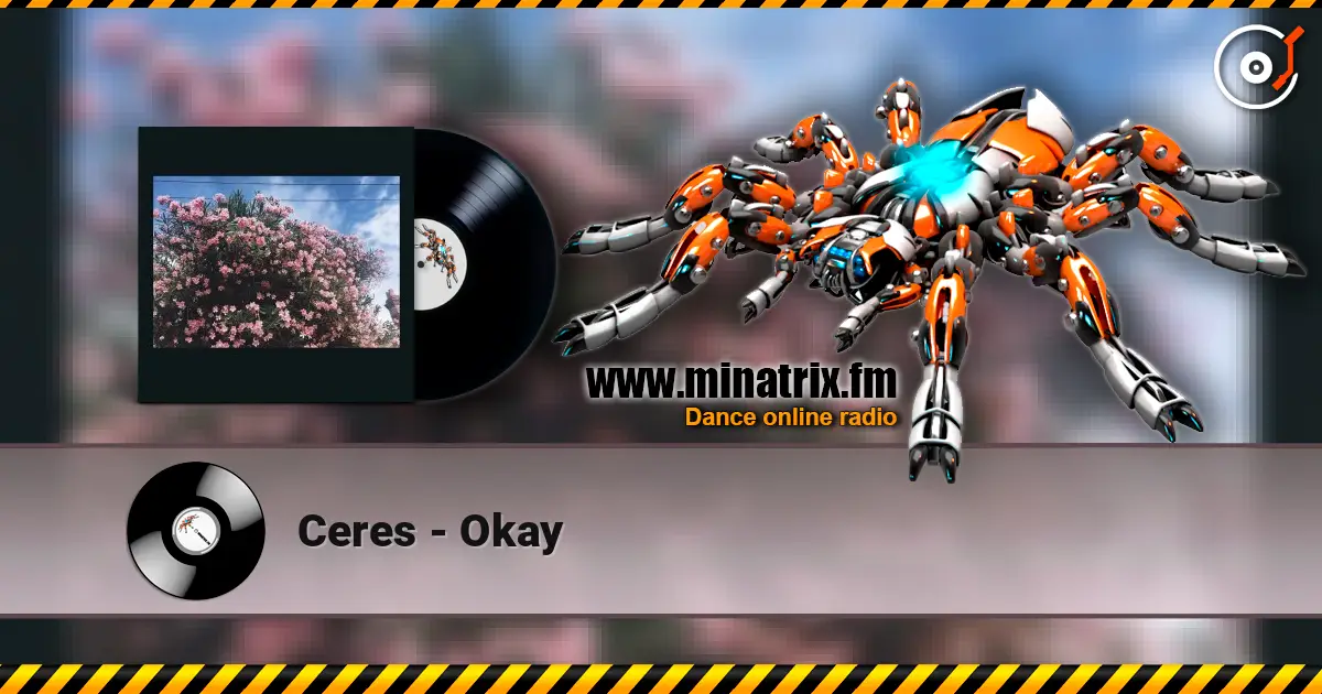 Ceres - Okay 高品质在线收听 | Minatrix.FM