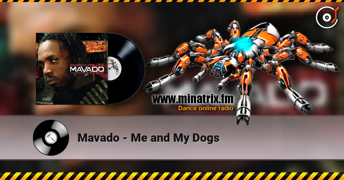 Mavado - Me and My Dogs 高品质在线收听 | Minatrix.FM
