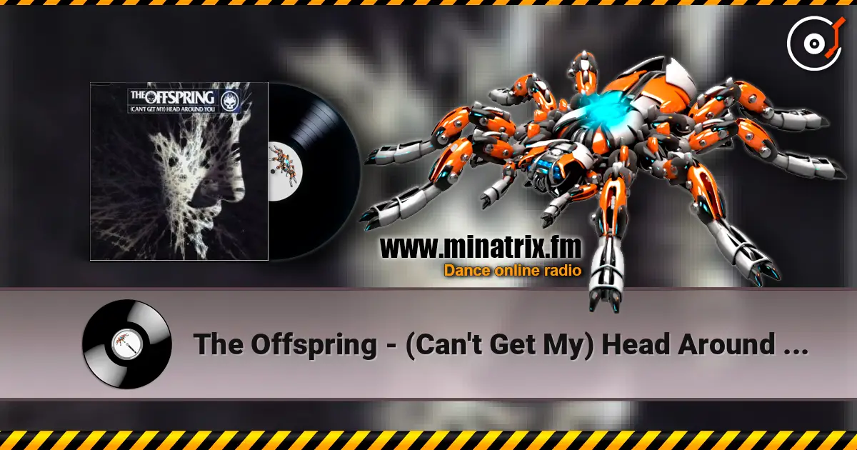 The Offspring - (Can't Get My) Head Around You 高品质在线收听 | Minatrix.FM