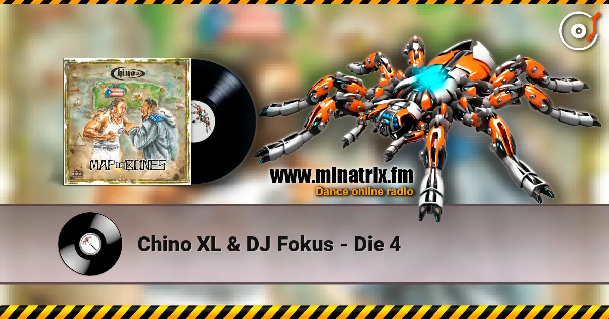 Chino XL & DJ Fokus - Die 4 高品质在线收听 | Minatrix.FM