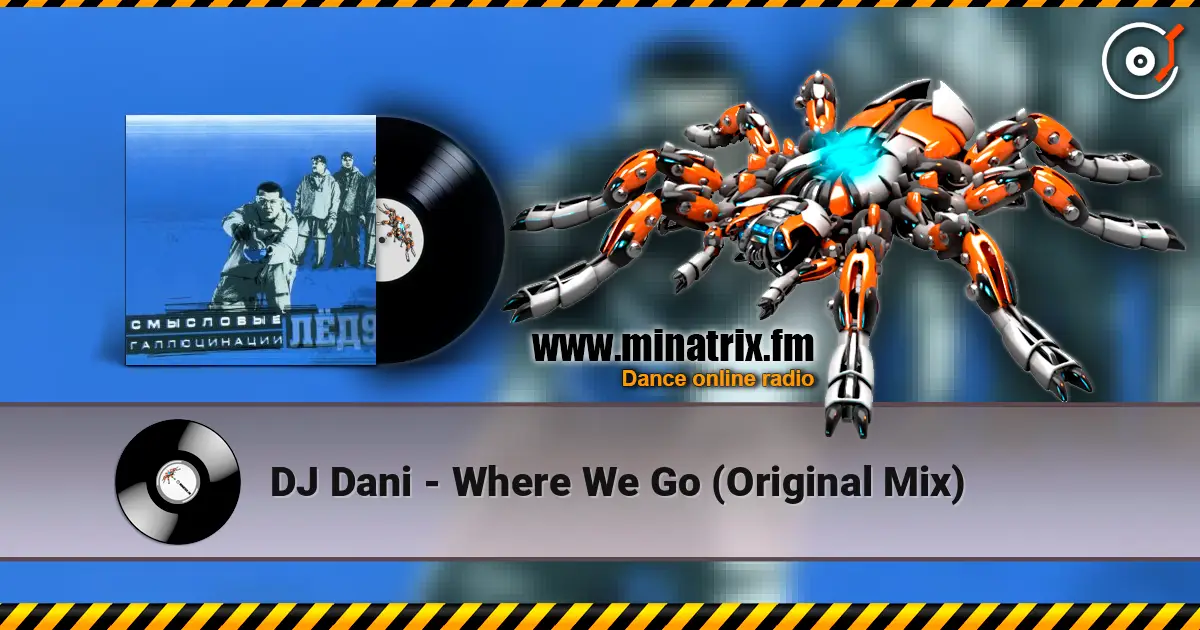 DJ Dani - Where We Go (Original Mix) 高品质在线收听 | Minatrix.FM