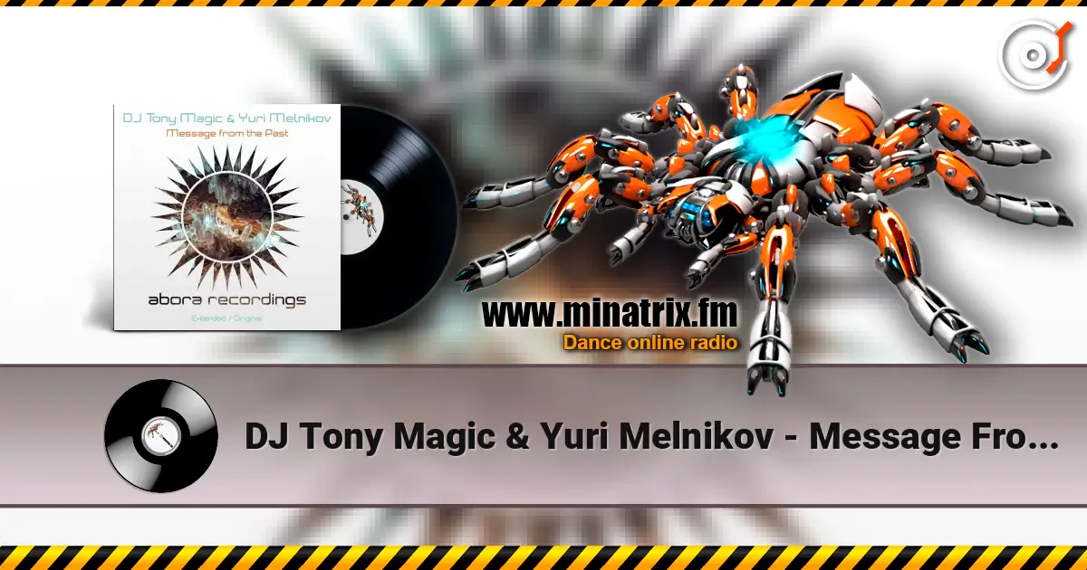 DJ Tony Magic & Yuri Melnikov - Message From The Past (Extended Mix) 高品质在线收听 | Minatrix.FM
