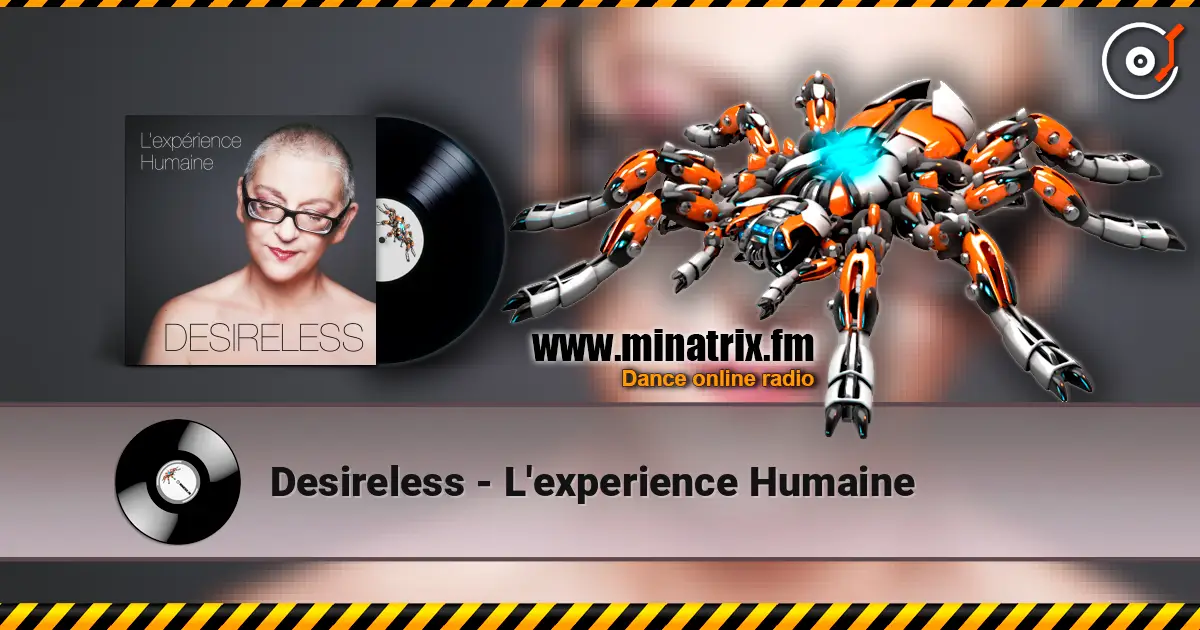 Desireless - L'experience Humaine 高品质在线收听 | Minatrix.FM
