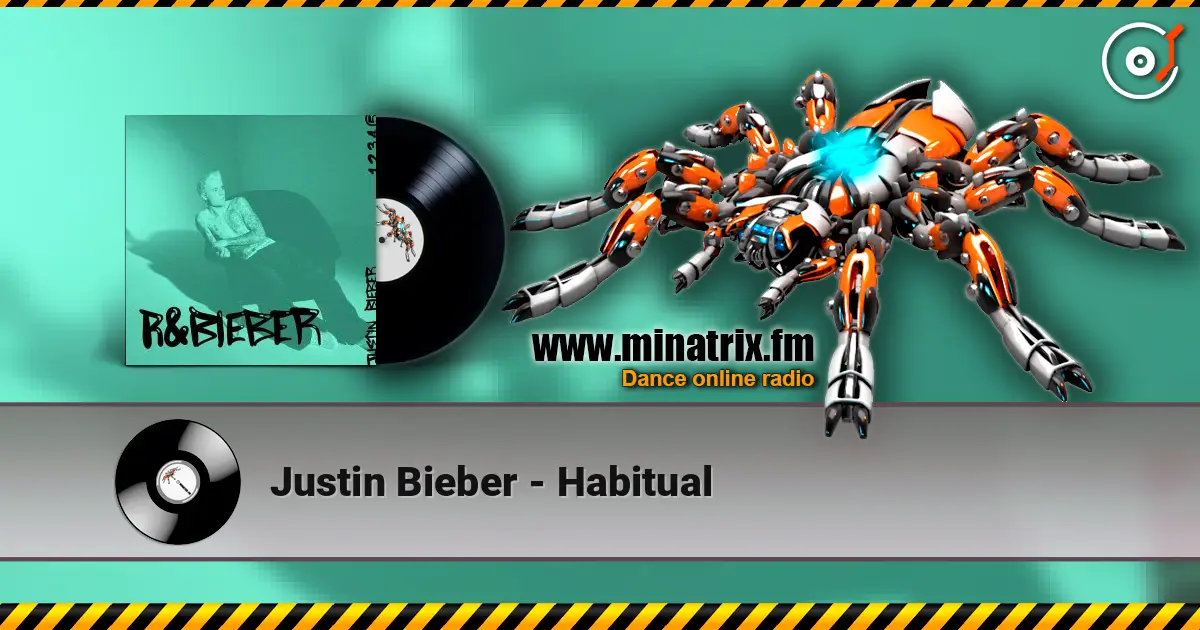 Justin Bieber - Habitual 高品质在线收听 | Minatrix.FM