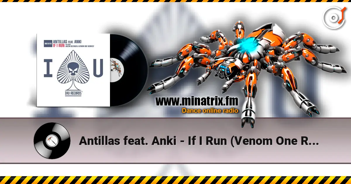 Antillas feat. Anki - If I Run (Venom One Remix) 高品质在线收听 | Minatrix.FM