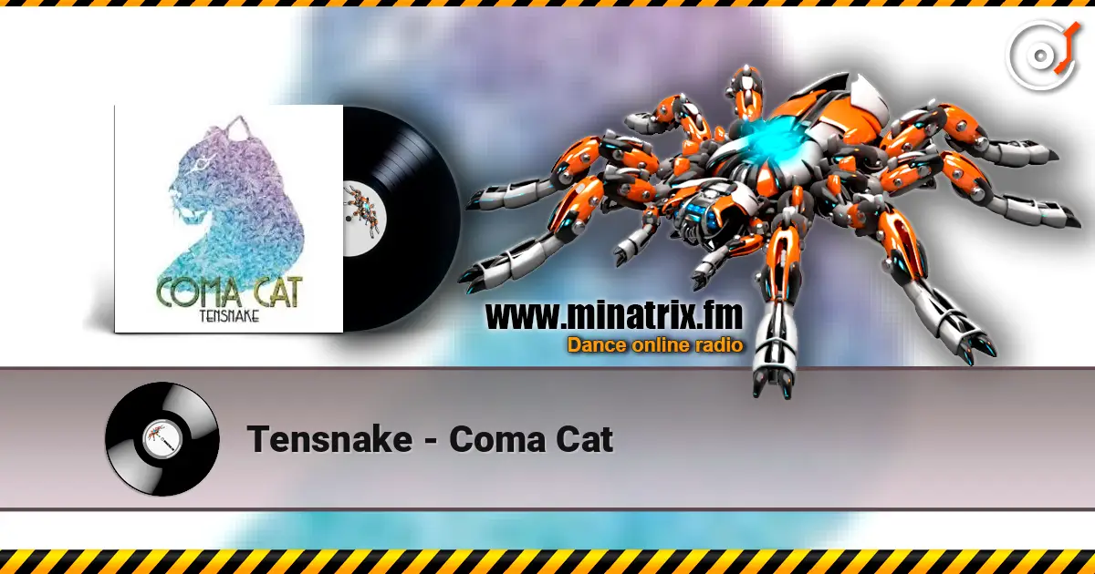 Tensnake - Coma Cat 高品质在线收听 | Minatrix.FM