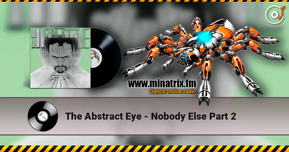 The Abstract Eye - Nobody Else Part 2 高品质在线收听 | Minatrix.FM