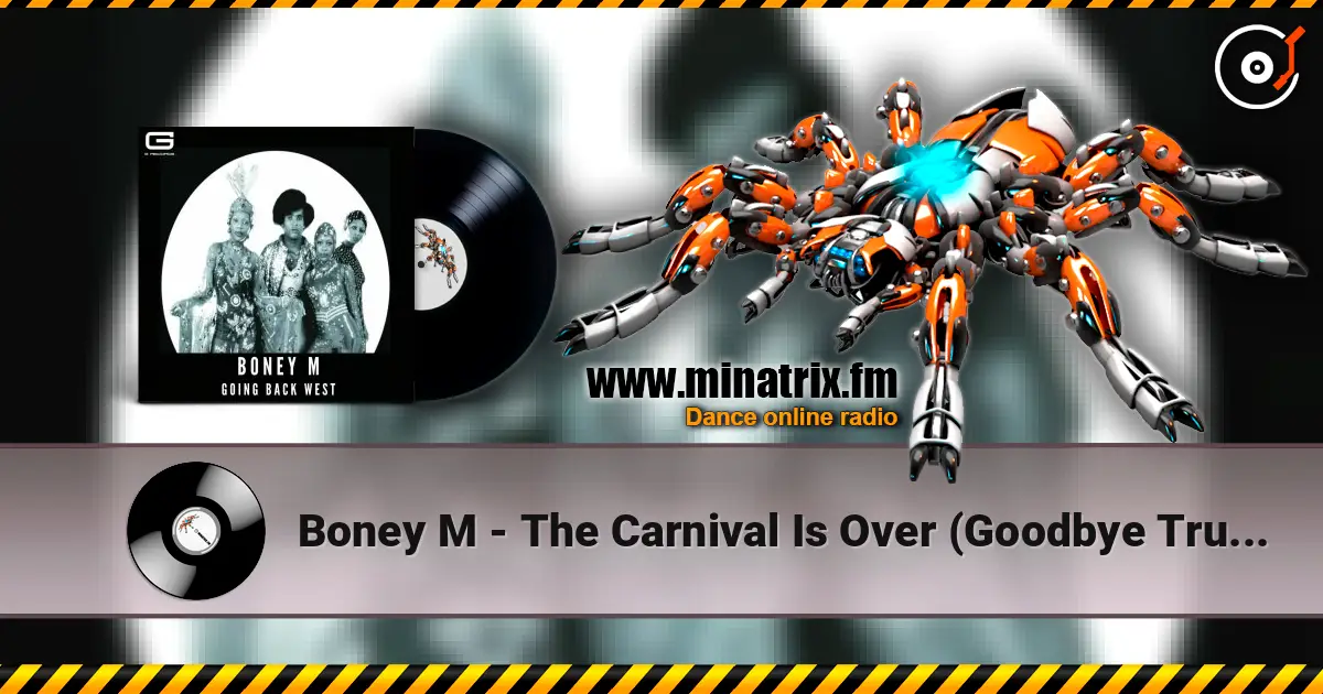 Boney M - The Carnival Is Over (Goodbye True Lover) (Original Single Version) слухати онлайн у високій якості | Minatrix.FM