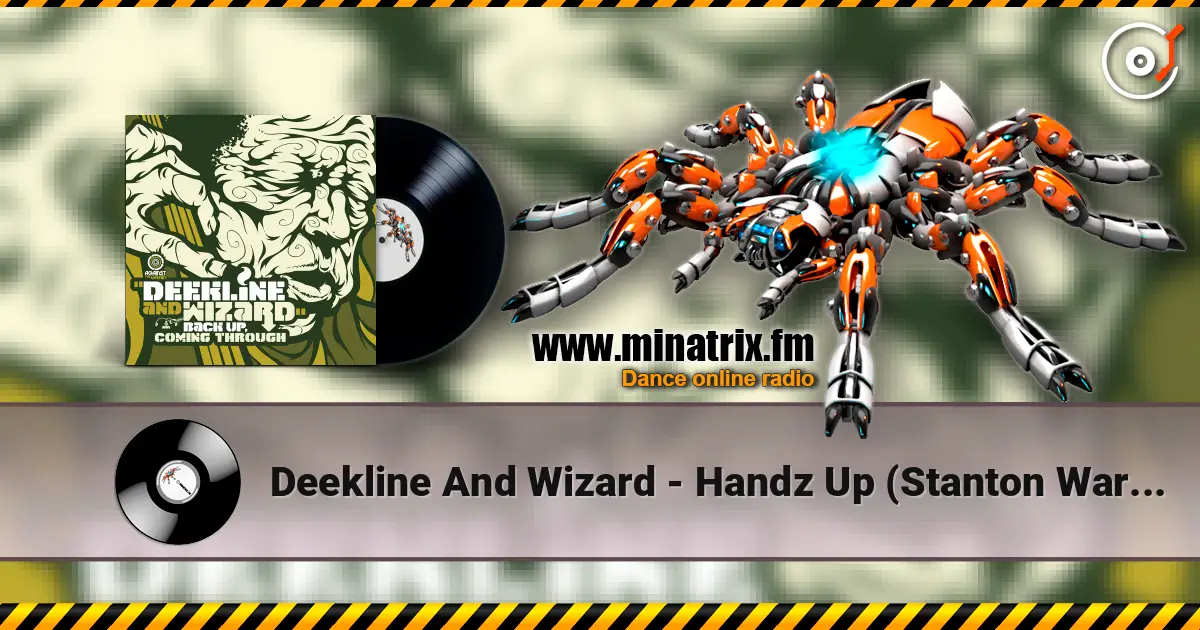 Deekline And Wizard - Handz Up (Stanton Warriors Remix) 高品质在线收听 | Minatrix.FM