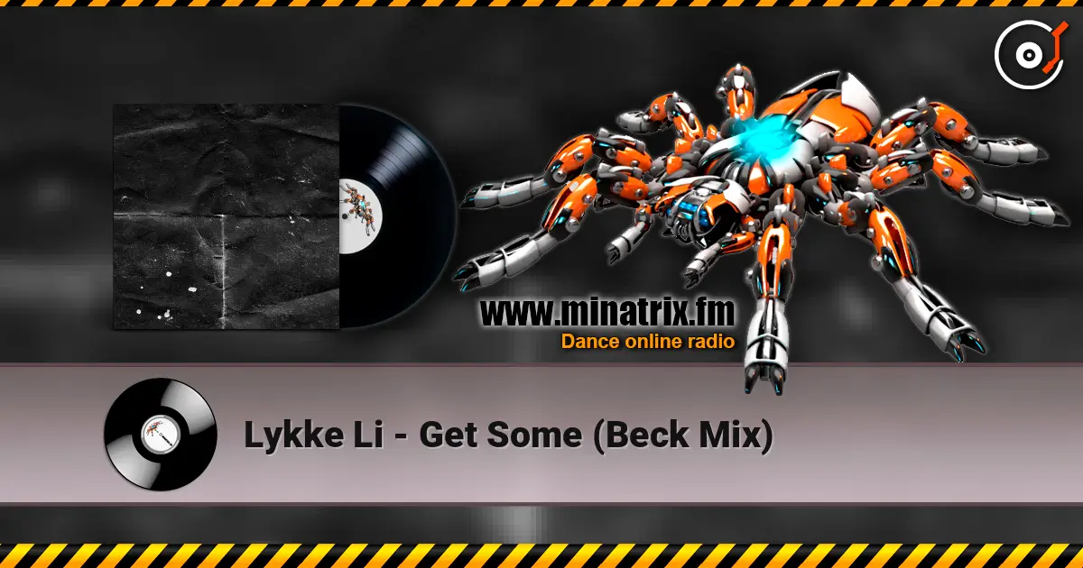 Lykke Li - Get Some (Beck Mix) 高品质在线收听 | Minatrix.FM