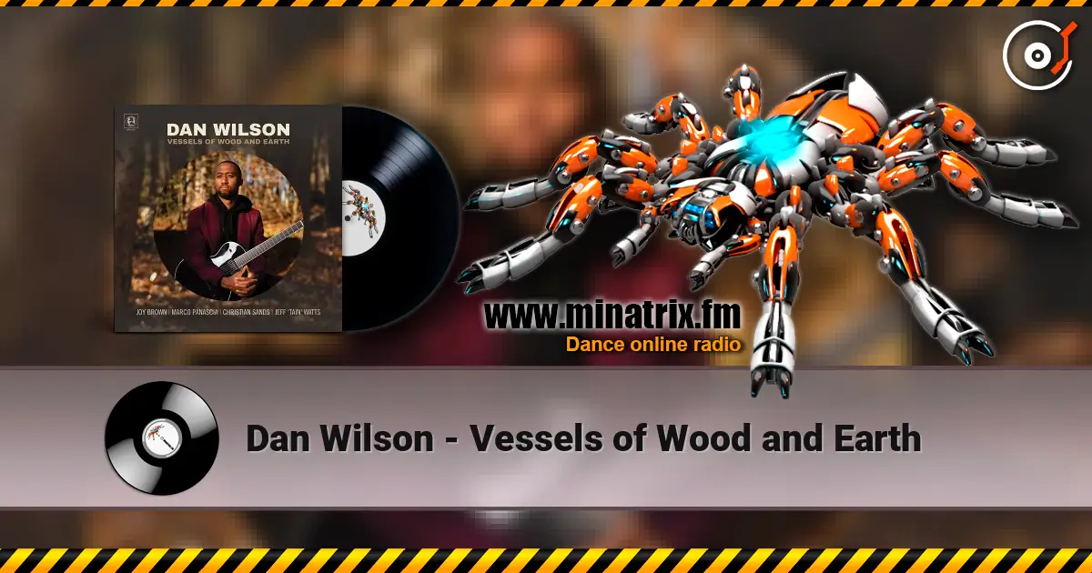 Dan Wilson - Vessels of Wood and Earth 高品质在线收听 | Minatrix.FM