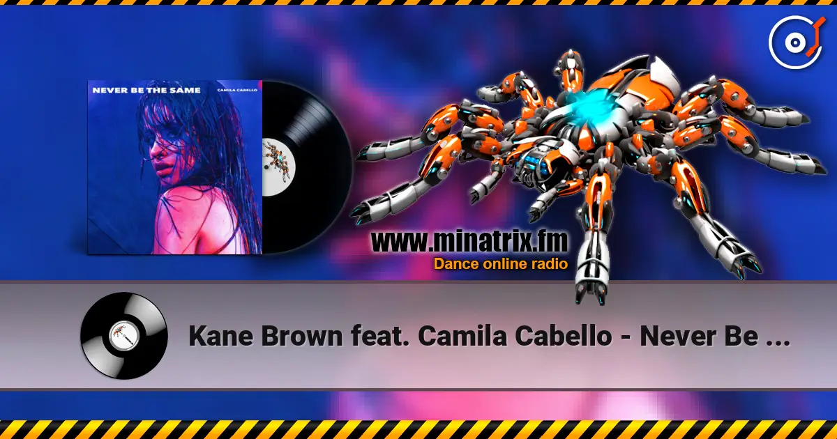Kane Brown feat. Camila Cabello - Never Be the Same 高品质在线收听 | Minatrix.FM