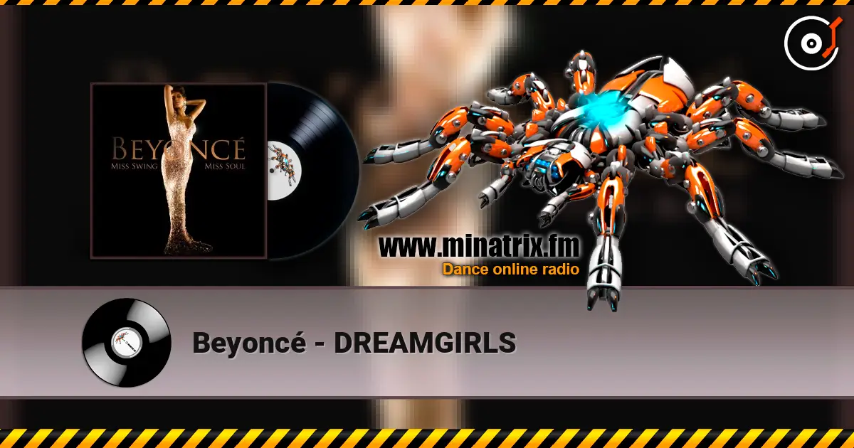 Beyoncé - DREAMGIRLS 高品质在线收听 | Minatrix.FM