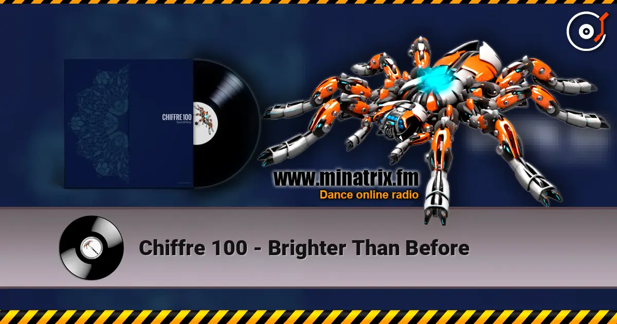 Chiffre 100 - Brighter Than Before 高品质在线收听 | Minatrix.FM
