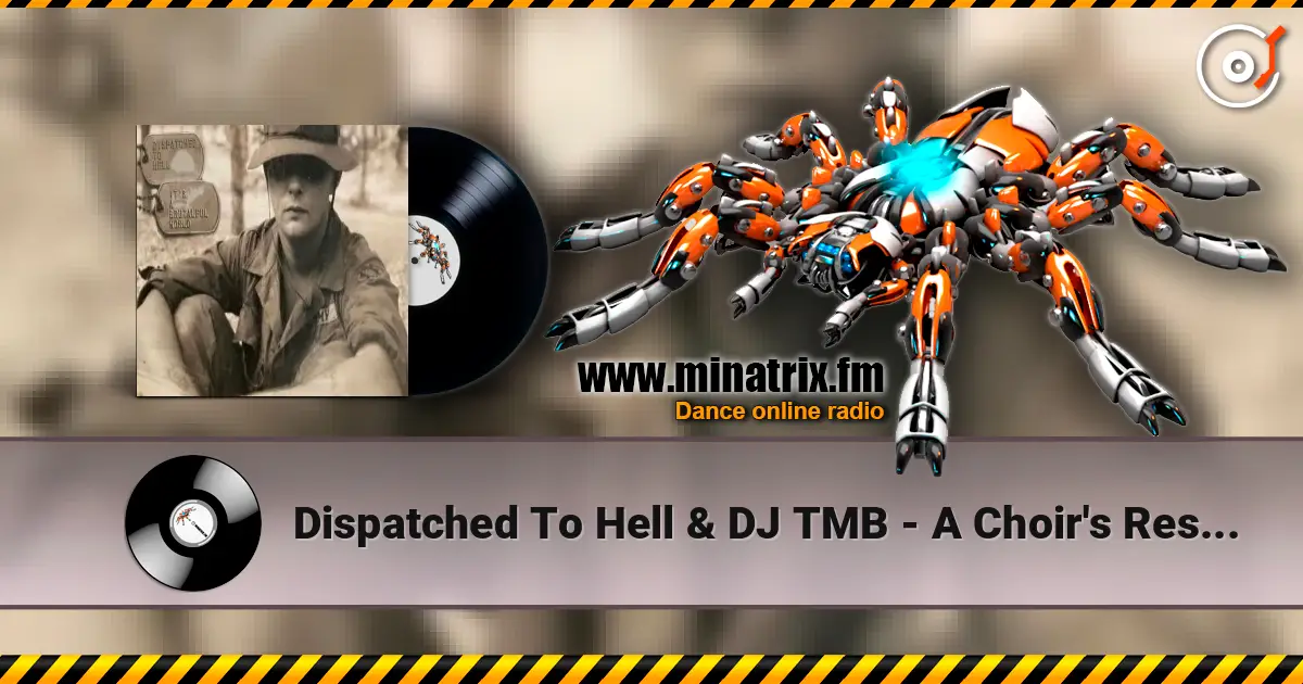 Dispatched To Hell & DJ TMB - A Choir's Resent 高品质在线收听 | Minatrix.FM