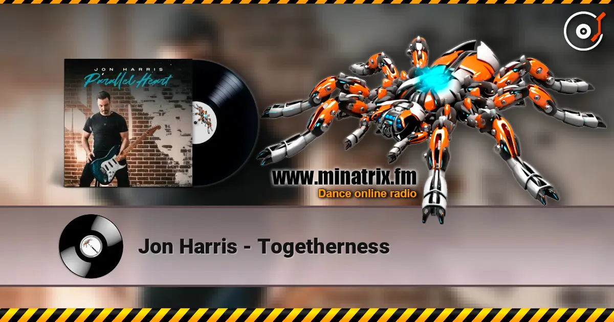 Jon Harris - Togetherness 高品质在线收听 | Minatrix.FM