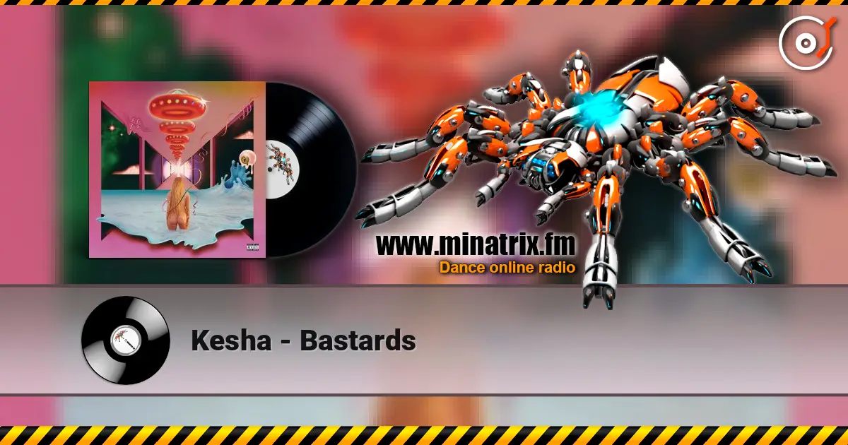 Kesha - Bastards 高品质在线收听 | Minatrix.FM