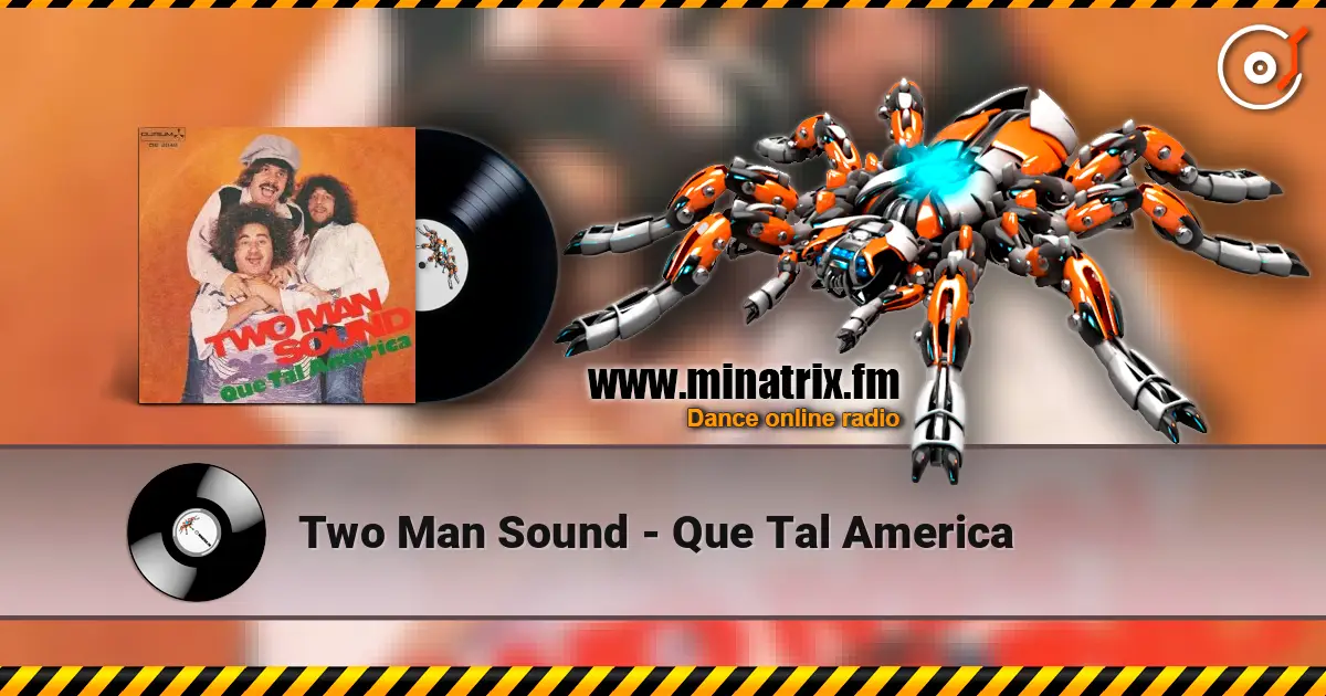 Two Man Sound - Que Tal America 高品质在线收听 | Minatrix.FM