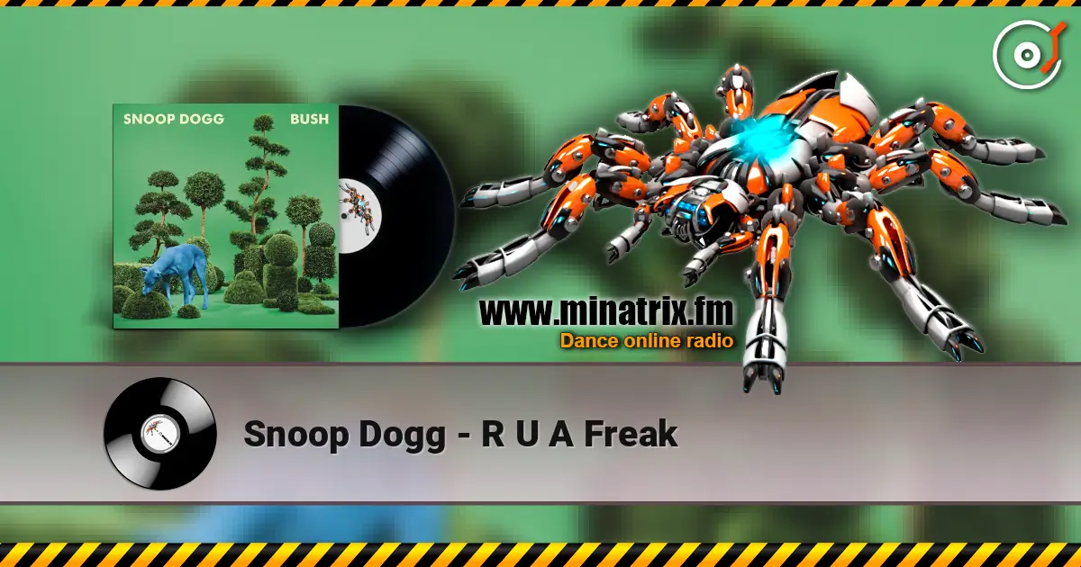 Snoop Dogg - R U A Freak 高品质在线收听 | Minatrix.FM