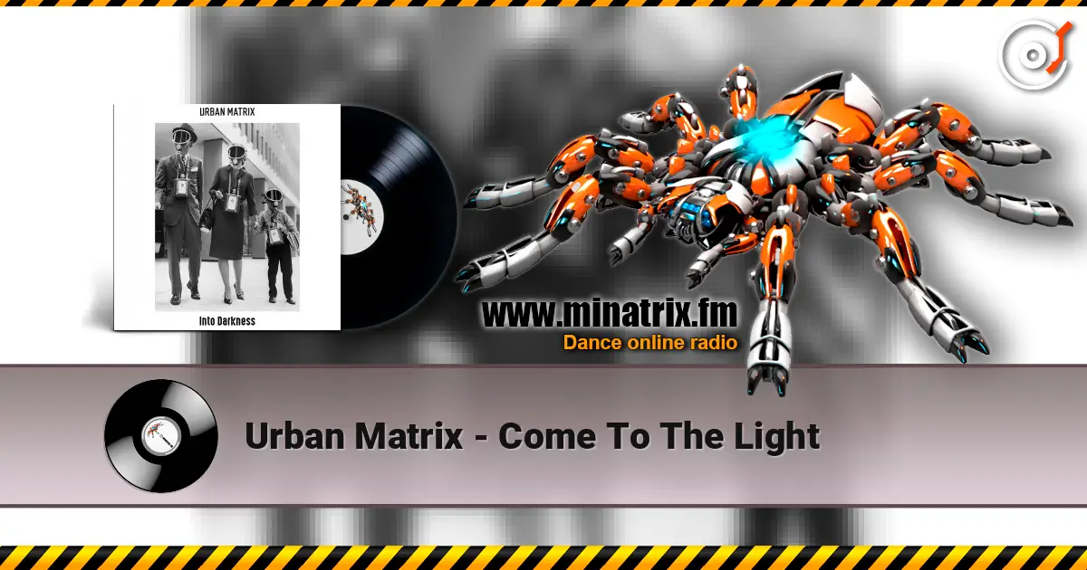 Urban Matrix - Come To The Light 高品质在线收听 | Minatrix.FM