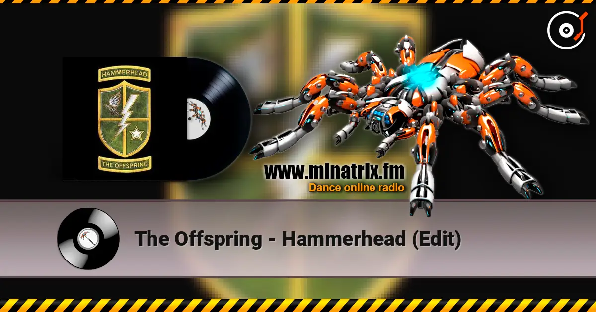 The Offspring - Hammerhead (Edit) 高品质在线收听 | Minatrix.FM