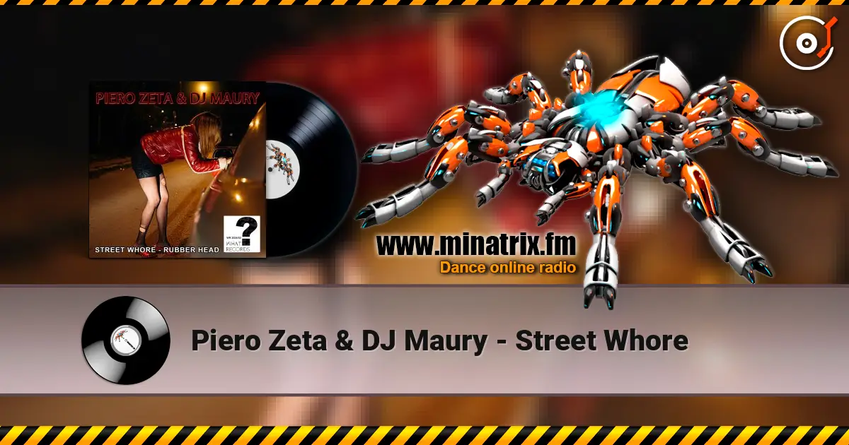 Piero Zeta & DJ Maury - Street Whore 高品质在线收听 | Minatrix.FM