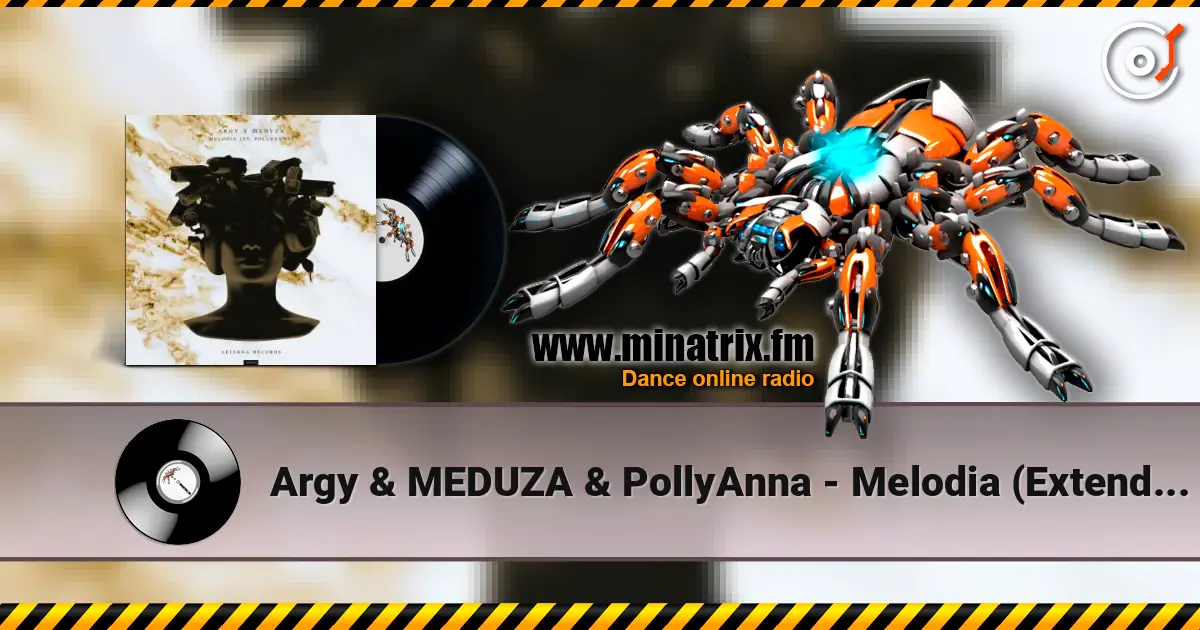 Argy & MEDUZA & PollyAnna - Melodia (Extended Mix) 高品质在线收听 | Minatrix.FM