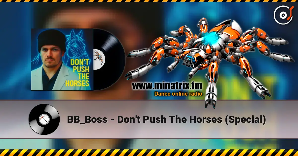 BB_Boss - Don't Push The Horses (Special) listen online in high quality | Minatrix.FM