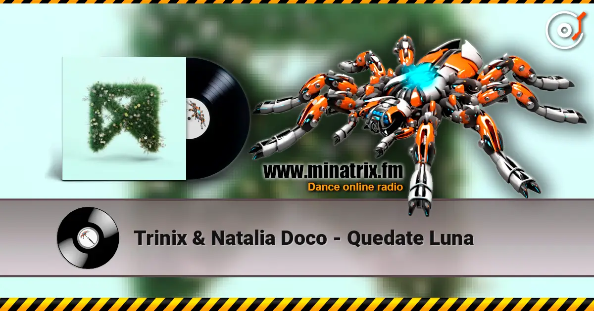Trinix & Natalia Doco - Quedate Luna 高品质在线收听 | Minatrix.FM