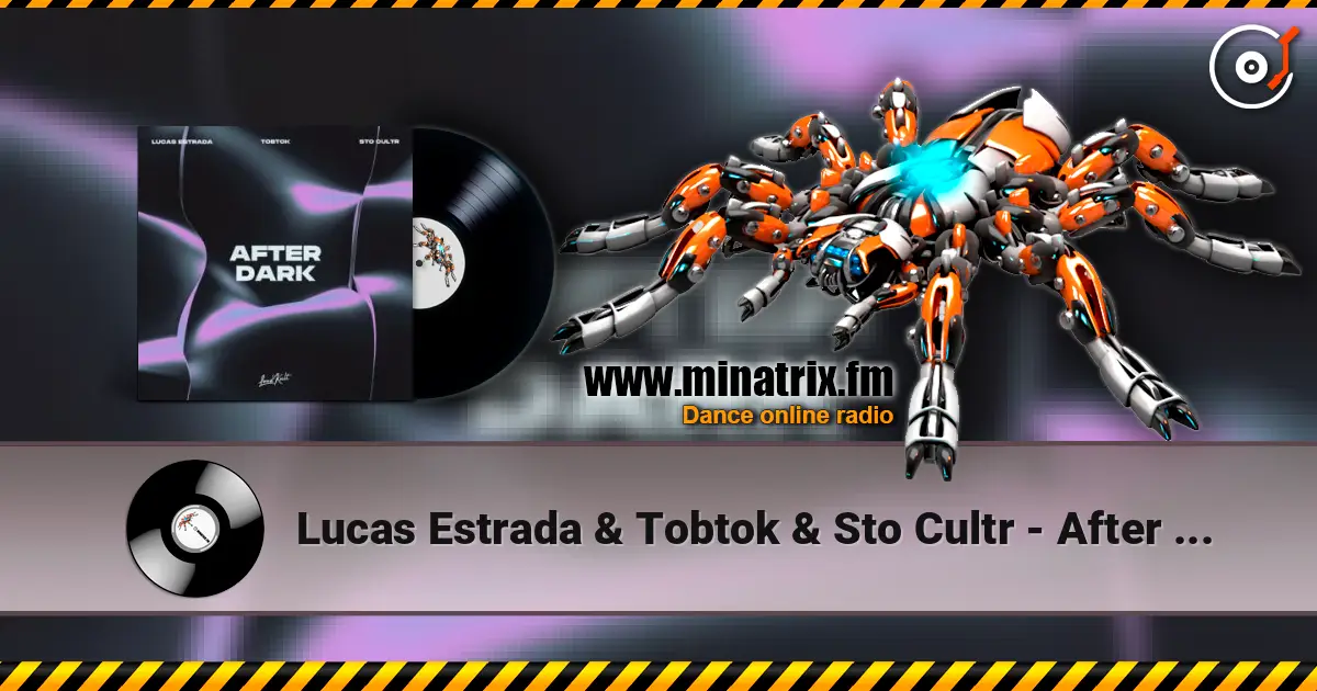 Lucas Estrada & Tobtok & Sto Cultr - After Dark 高品质在线收听 | Minatrix.FM