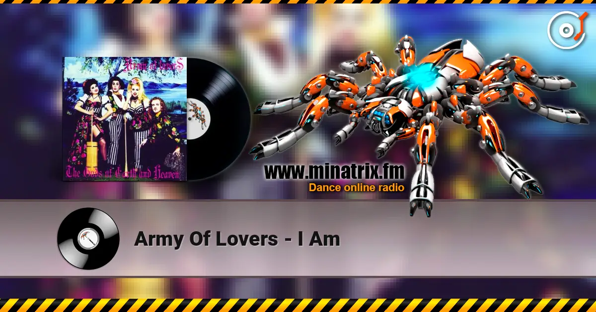 Army Of Lovers - I Am listen online in high quality | Minatrix.FM